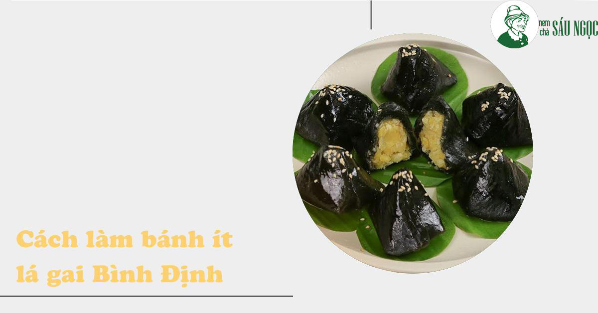 Cách làm bánh lá gai Bình Định tại nhà ngon như mua ở Tiệm